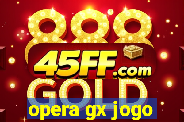 opera gx jogo